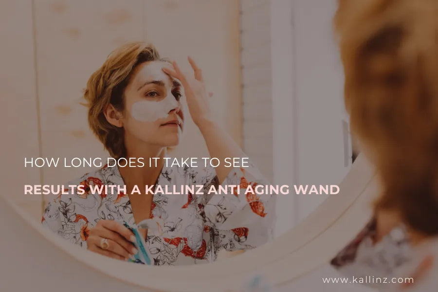 How long does it take to see results with a KAllinz anti aging wand Blog Cover