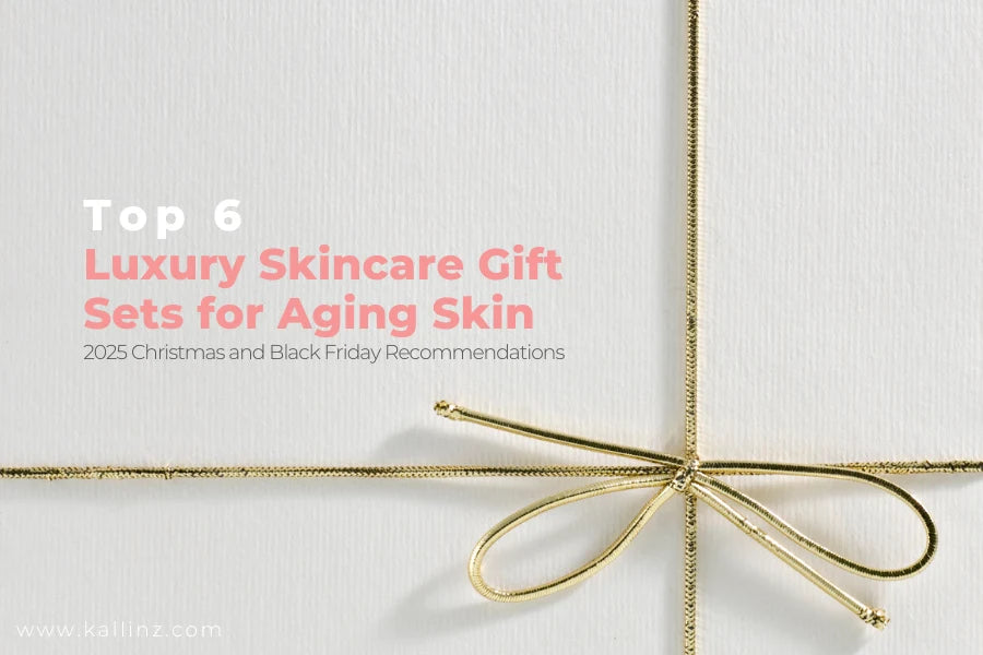 Top 6 Luxury Skincare Gift Sets for Aging Skin to buy in Black Friday 2025